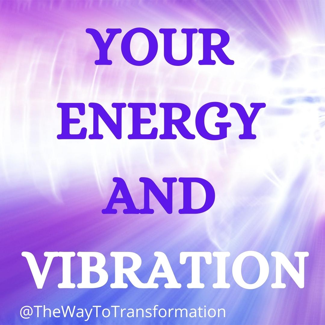 Your Energy and Vibration