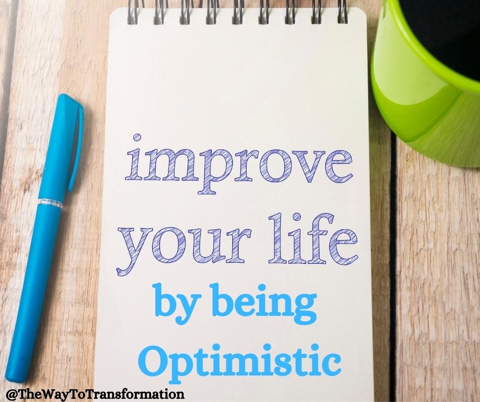 Improve your life by being optimistic