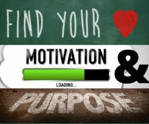 Find your Motivation and Purpose