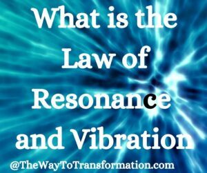 What is the Law of Resonance and Vibration