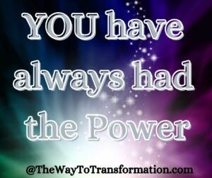 YOU have always had the Power